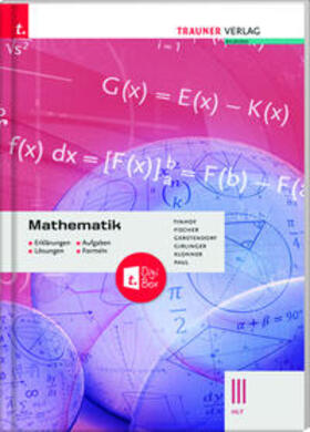 Tinhof / Fischer / Gerstendorf | Mathematik III HLT + TRAUNER-DigiBox - Erklärungen, Aufgaben, Lösungen, Formeln | Buch | 978-3-99113-240-0 | sack.de