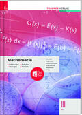 Tinhof / Fischer / Gerstendorf |  Mathematik III HLT + TRAUNER-DigiBox - Erklärungen, Aufgaben, Lösungen, Formeln | Buch |  Sack Fachmedien