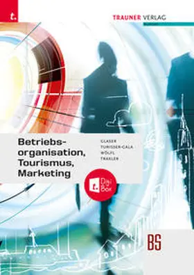 Glaser / Turisser-Gala / Wölfl |  Betriebsorganisation, Tourismus, Marketing + TRAUNER-DigiBox | Buch |  Sack Fachmedien