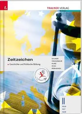 Eigner / Franzmair / Kurz |  Zeitzeichen - Geschichte und Politische Bildung II HLW | Buch |  Sack Fachmedien