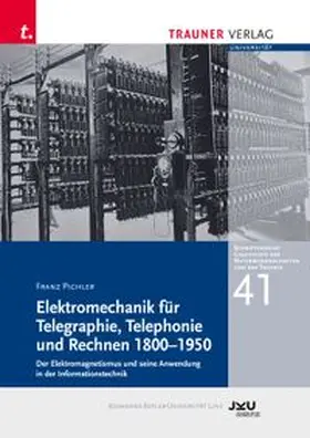 Pichler |  Elektromechanik für Telegraphie, Telephonie und Rechnen 1800-1950 | Buch |  Sack Fachmedien