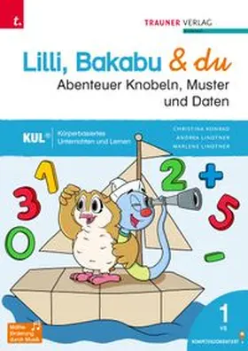 Konrad / Lindtner / Auhser |  Lilli, Bakabu & du - Abenteuer Knobeln, Muster und Daten 1 | Buch |  Sack Fachmedien