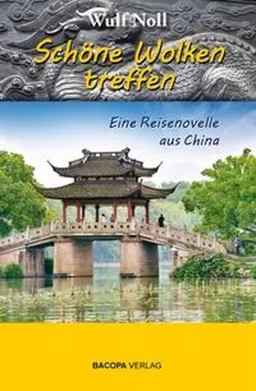 Noll |  Schöne Wolken treffen - eine Reisenovelle aus China | Buch |  Sack Fachmedien