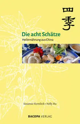 Hornfeck / Ma |  Die acht Schätze - Heilernährung aus China | Buch |  Sack Fachmedien