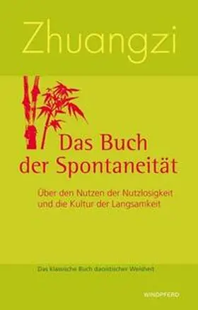 Zhuangzi / Mair |  Zhuangzi Das Buch der Spontaneität | Buch |  Sack Fachmedien