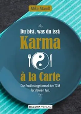 Mandl |  Du bist, was du isst: Karma à la Carte | eBook | Sack Fachmedien
