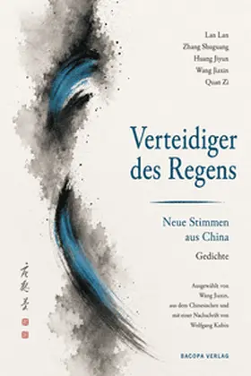 Wang / Lan / Zhang |  Verteidiger des Regens. Neue Stimmen aus China. Gedichte. | Buch |  Sack Fachmedien