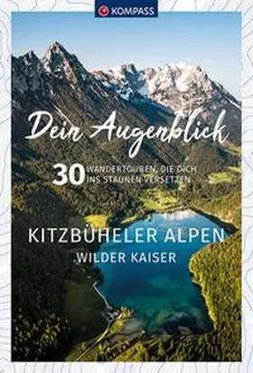 Gärtner / Kargl |  KOMPASS Dein Augenblick Kitzbüheler Alpen & Wilder Kaiser | Buch |  Sack Fachmedien