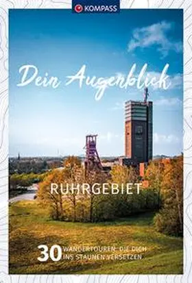 Bernau / Wieczorek / Hitzegrad |  KOMPASS Dein Augenblick Ruhrgebiet | Buch |  Sack Fachmedien