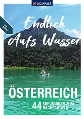 Winklehner |  KOMPASS Endlich Aufs Wasser - Österreich | Buch |  Sack Fachmedien