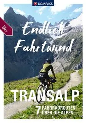 Darimont / KOMPASS-Karten GmbH / Elsner |  KOMPASS Endlich Fahrtwind - Transalp | Buch |  Sack Fachmedien