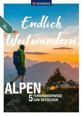 Fella / Heitzmann / Moczynski |  KOMPASS Endlich Weitwandern - Alpen (mit Alpenüberquerungen) | Buch |  Sack Fachmedien