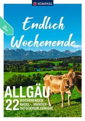 Bihar / Nemec / Enke |  KOMPASS Endlich Wochenende - Allgäu | Buch |  Sack Fachmedien