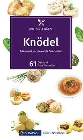 Wiesmüller |  KOMPASS Küchenschätze Knödel | Buch |  Sack Fachmedien