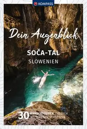 Weingart / Lundy / Strobl |  KOMPASS Dein Augenblick Soca Tal - Slowenien | Buch |  Sack Fachmedien