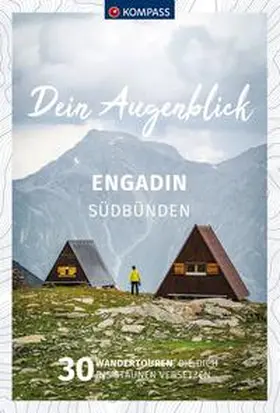 Heizmann / Heitzmann / Hubert |  KOMPASS Dein Augenblick Engadin Südbünden | Buch |  Sack Fachmedien