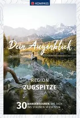 Heizmann |  KOMPASS Dein Augenblick Region Zugspitze | Buch |  Sack Fachmedien