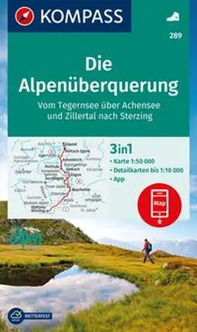 KOMPASS Wanderkarte 289 Die Alpenüberquerung - vom Tegernsee über Achensee und Zillertal nach Sterzing 1:50.000 | Sonstiges |  Sack Fachmedien