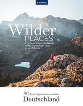  Wilder Places - 30 Streifzüge durch ein wildes Deutschland | Buch |  Sack Fachmedien