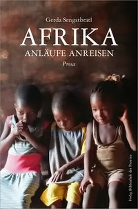 Sengstbratl |  Afrika – Anläufe Anreisen | Buch |  Sack Fachmedien