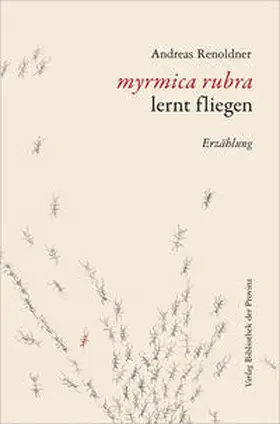 Renoldner |  myrmica rubra lernt fliegen | Buch |  Sack Fachmedien