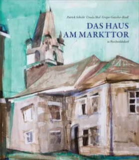 Schicht / Skal / Gatscher-Riedl |  Das Haus am Markttor in Perchtoldsdorf | Buch |  Sack Fachmedien