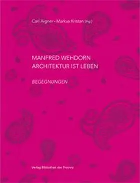 Aigner |  Manfred Wehdorn – Architektur ist Leben | Buch |  Sack Fachmedien