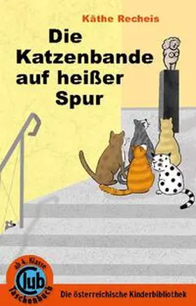 Recheis |  Die Katzenbande auf heißer Spur | Buch |  Sack Fachmedien