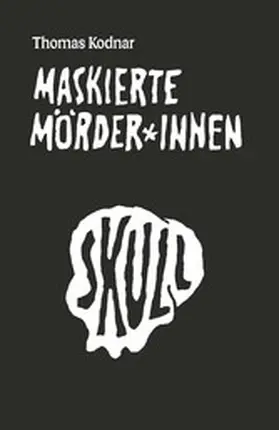 Kodnar |  Maskierte Mörder*innen: SKULL | eBook | Sack Fachmedien