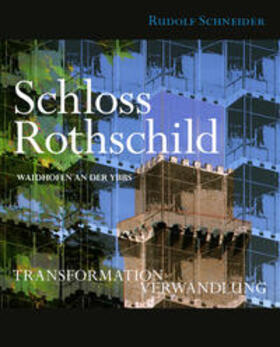 Schneider | Schneider, R: Schloss Rothschild - Waidhofen an der Ybbs | Buch | 978-3-99129-182-4 | sack.de