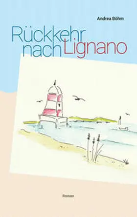 Böhm |  Rückkehr nach Lignano | Buch |  Sack Fachmedien