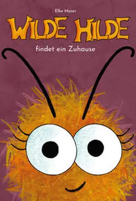 Moser |  Wilde Hilde findet ein Zuhause | Buch |  Sack Fachmedien