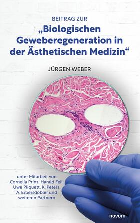 Weber / Prinz / Feil |  Beitrag zur "Biologischen Geweberegeneration in der Ästhetischen Medizin" | eBook | Sack Fachmedien
