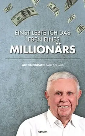 Schmid |  Einst lebte ich das Leben eines Millionärs | Buch |  Sack Fachmedien