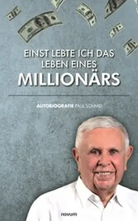 Schmid |  Einst lebte ich das Leben eines Millionärs | eBook | Sack Fachmedien