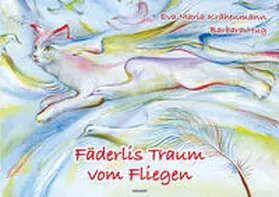 Krähenmann / Maria |  Fäderlis Traum vom Fliegen | Buch |  Sack Fachmedien