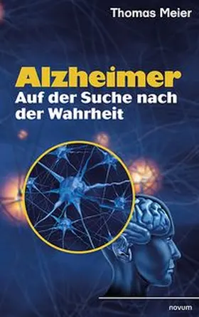 Meier |  Alzheimer - Auf der Suche nach der Wahrheit | Buch |  Sack Fachmedien