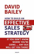 Bailey |  How to Build an Effective Sales Strategy | eBook | Sack Fachmedien