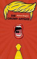 Wagner |  Die Grump-Affäre | eBook | Sack Fachmedien