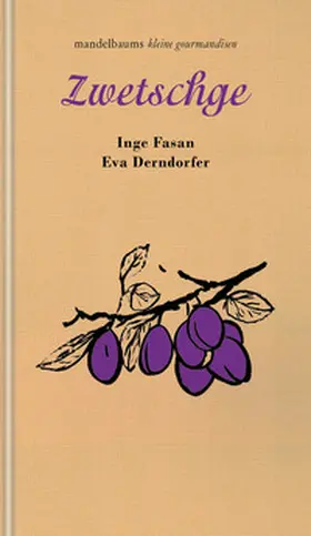 Derndorfer / Fasan |  Zwetschge | Buch |  Sack Fachmedien