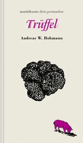 Hohmann |  Trüffel | Buch |  Sack Fachmedien