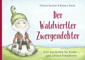 Sautner |  Der Waldviertler Zwergendoktor | Buch |  Sack Fachmedien