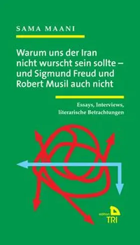 Maani |  Warum uns der Iran nicht wurscht sein sollte - und Sigmund Freud und Robert Musil auch nicht | Buch |  Sack Fachmedien