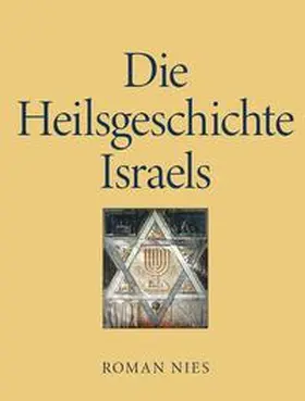Nies | Die Heilsgeschichte Israels | Buch | 978-3-99139-240-8 | www.sack.de