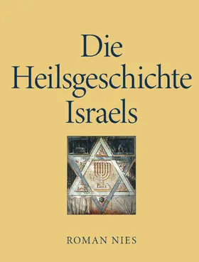 Nies |  Die Heilsgeschichte Israels | eBook | Sack Fachmedien