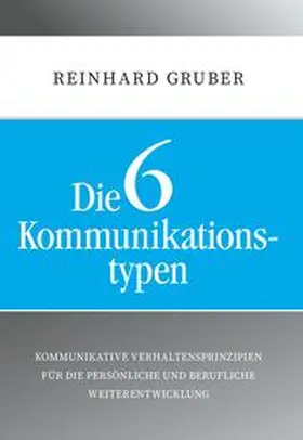 Gruber |  Die 6 Kommunikationstypen | Buch |  Sack Fachmedien