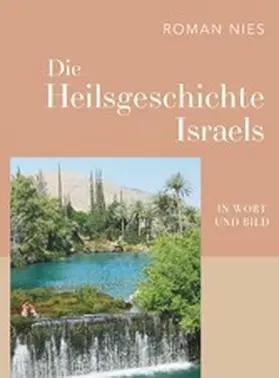 Nies |  Die Heilsgeschichte Israels in Wort und Bild | eBook | Sack Fachmedien