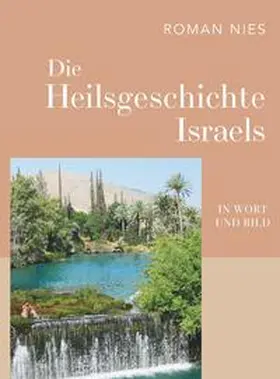 Nies |  Die Heilsgeschichte Israels in Wort und Bild | Buch |  Sack Fachmedien