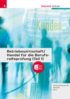 Gassner-Rauscher / Rammer / Zech |  Betriebswirtschaft/Handel für die Berufsreifeprüfung (Teil 1) + TRAUNER-DigiBox + E-Book | Buch |  Sack Fachmedien