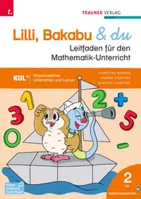 Konrad / Lindtner |  Lilli, Bakabu & du, Leitfaden für den Mathematik-Unterricht 2 VS | Buch |  Sack Fachmedien